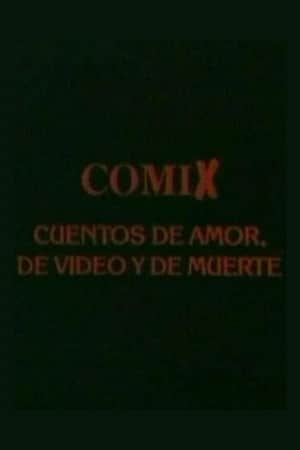 Comix, cuentos de amor, de video y de muerte