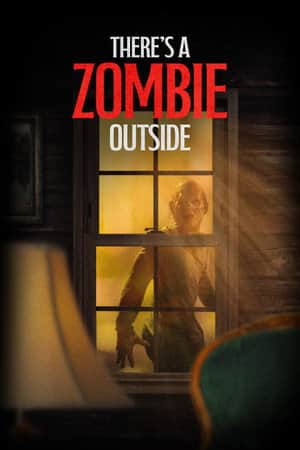 There's a Zombie Outside