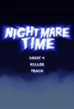 Nightmare Time: Daddy & Killer Track