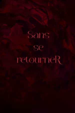 Sans se retourneR