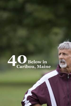 40 Below in Caribou, Maine
