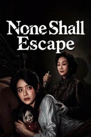 None Shall Escape