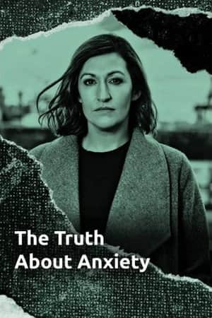 The Truth About Anxiety