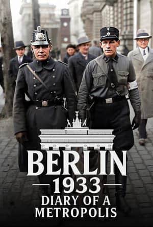 Berlin 1933 – Diary of a Metropolis