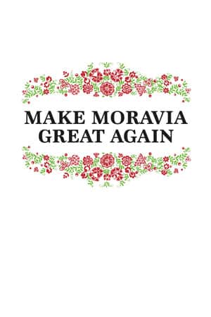 Make Moravia Great Again