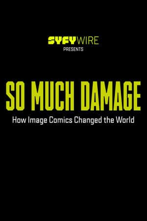 So Much Damage: How Image Comics Changed the World