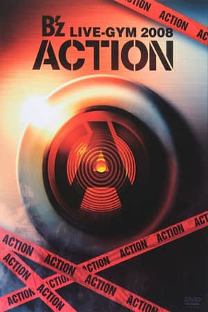 B'z LIVE-GYM 2008 -ACTION-