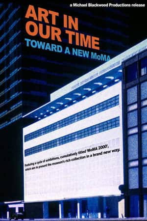 Art in our Time: Toward a New Museum of Modern Art