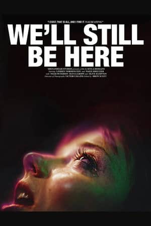 We'll Still Be Here