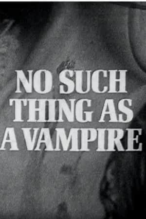 No Such Thing as a Vampire