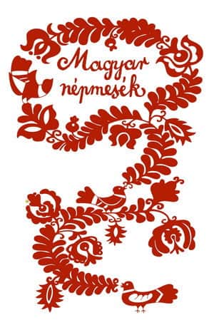 Hungarian Folk Tales: First the Dance, then the Feast