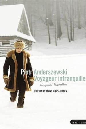 Piotr Anderszewski: Unquiet Traveller
