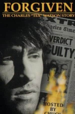 Forgiven: The Charles "Tex" Watson Story