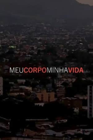 Meu Corpo, Minha Vida