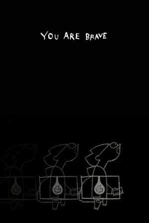 YOU ARE BRAVE