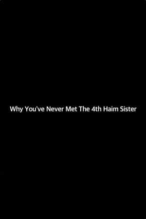Why You've Never Met The 4th Haim Sister
