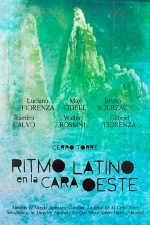 Cerro Torre - Ritmo Latino en la Cara Oeste