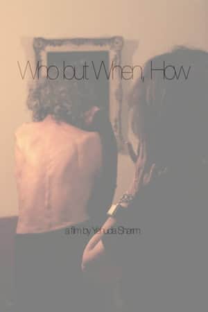 Who But When, How