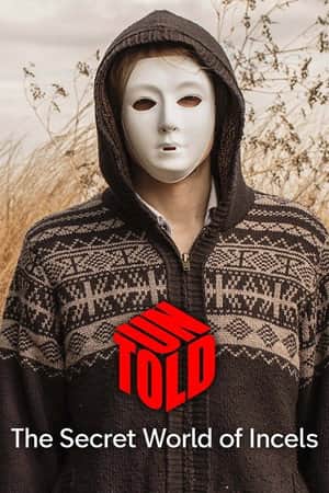 UNTOLD: The Secret World of Incels