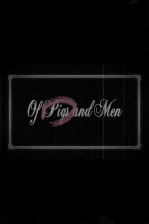 Of Pigs and Men