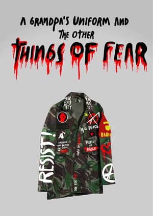 A Grandpa's Uniform and the Other Things of Fear