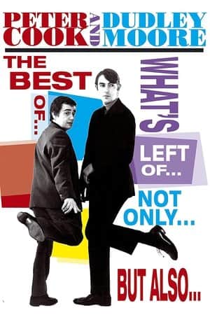 The Best of What's Left of Not Only But Also