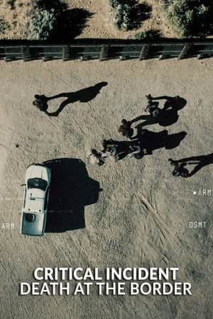 Critical Incident: Death at the Border