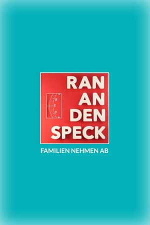 Ran an den Speck – Familien nehmen ab