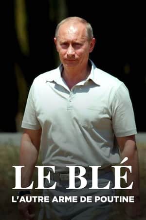 Le blé, l'autre arme de Poutine