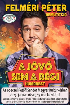 A jövő sem a régi - Felméri Péter önálló estje