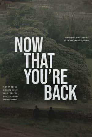 Now That You’re Back