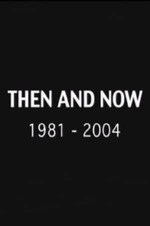 Then and Now: 1981-2004