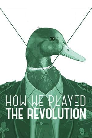 How We Played the Revolution
