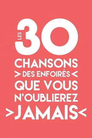 Les 30 chansons des Enfoirés que vous n'oublierez jamais