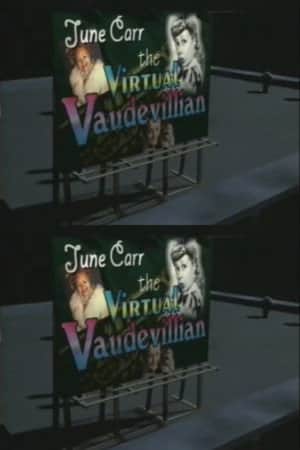 June Carr: The Virtual Vaudevillian