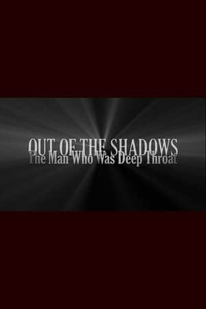 Out of the Shadows: The Man Who Was Deep Throat