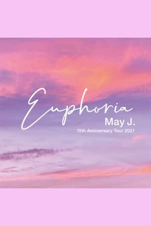 May J. 15th Anniversary Tour 2021 - Euphoria - 2021.9.26 at Zepp DiverCity
