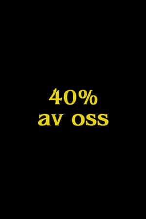 40% of Us