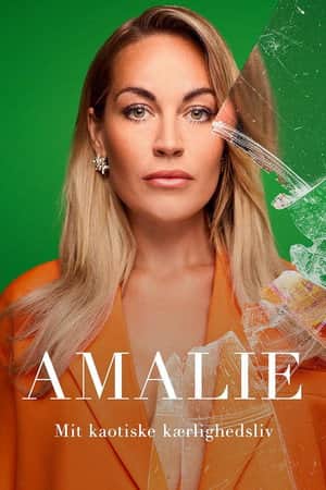 Amalie: Mit kaotiske kærlighedsliv