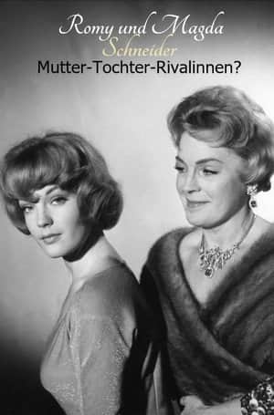 Romy and Magda Schneider: Mother - Daughter - Rivals?