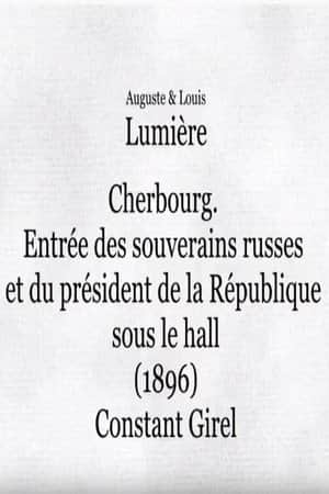 Cherbourg: Entrée des souverains russes et du président de la République sous le hall