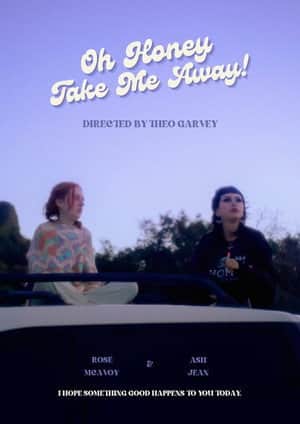 Oh Honey, Take Me Away!