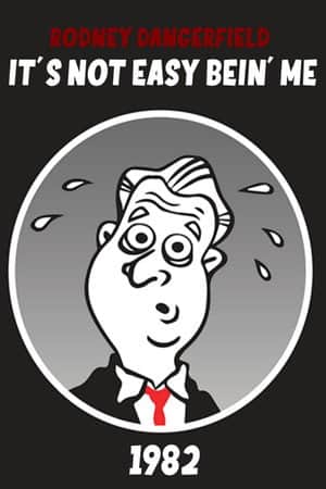 The Rodney Dangerfield Show: It's Not Easy Bein' Me