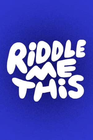 Riddle Me This