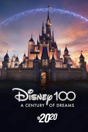 Disney 100: A Century of Dreams – A Special Edition of 20/20