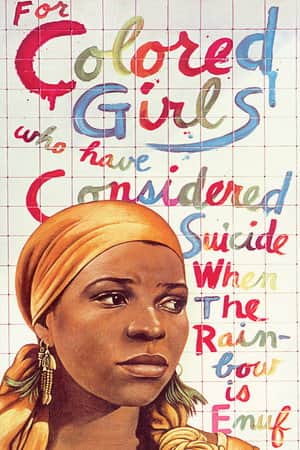 For Colored Girls Who Have Considered Suicide / When the Rainbow Is Enuf