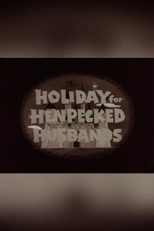 Holiday for Henpecked Husbands