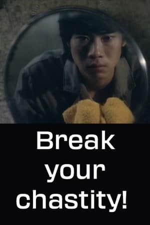Break Your Chastity!