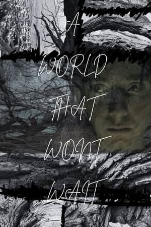 A World That Won't Wait