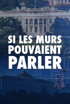 Si les murs pouvaient parler